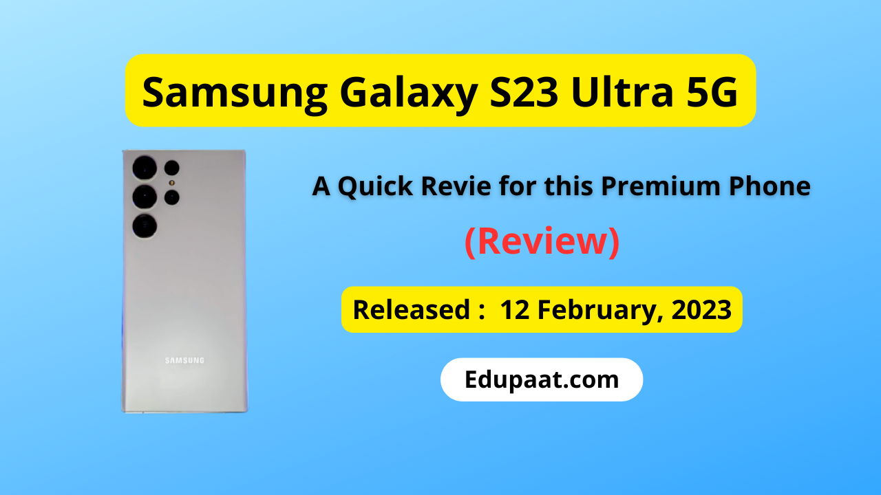Samsung Galaxy S23 Ultra 5G : A Quick Review