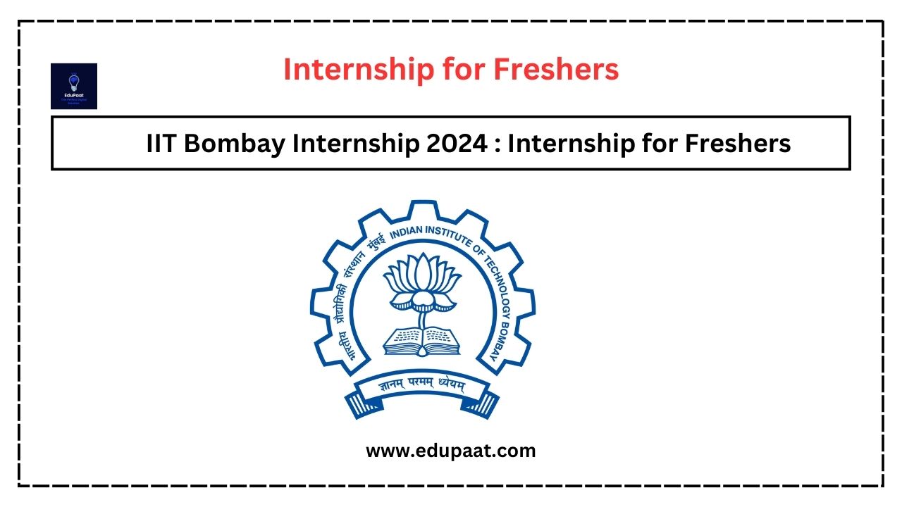 IIT Bombay Internship 2024 Internship for Freshers