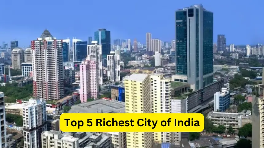 Top 5 Richest City of India